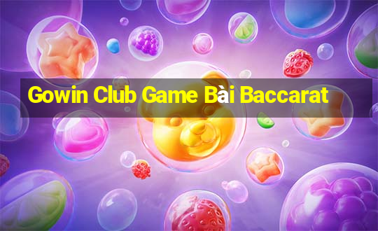 Gowin Club Game Bài Baccarat