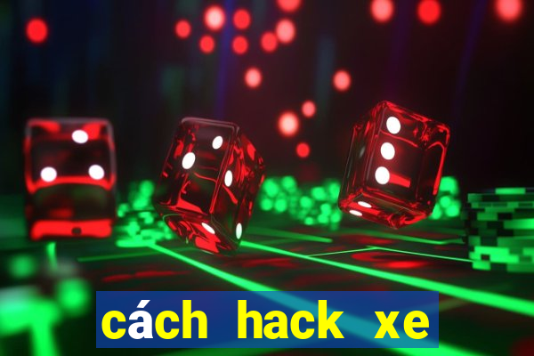 cách hack xe trong asphalt 8