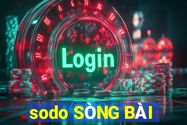 sodo SÒNG BÀI