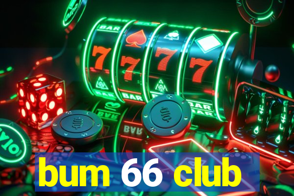 bum 66 club