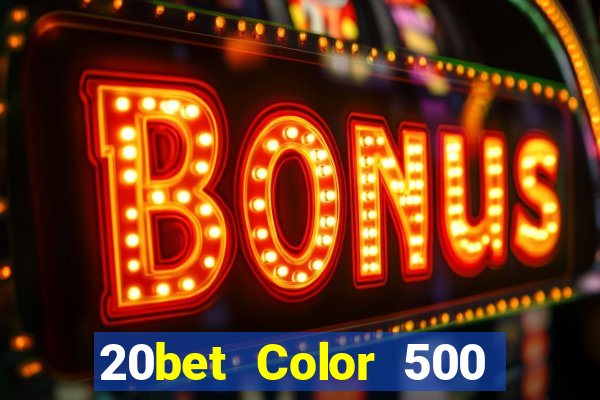 20bet Color 500 download app