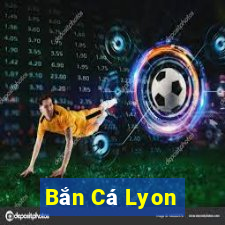 Bắn Cá Lyon