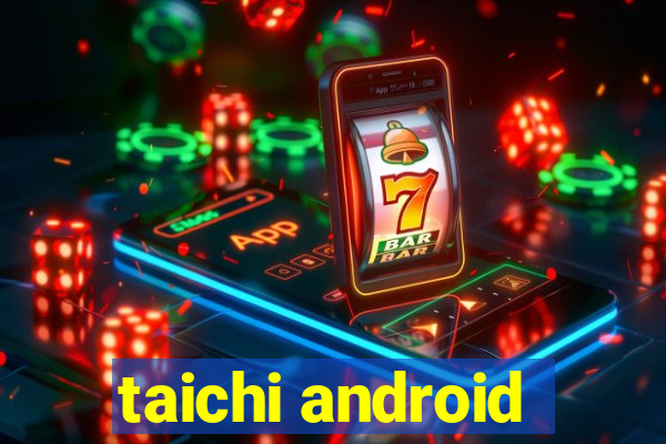 taichi android