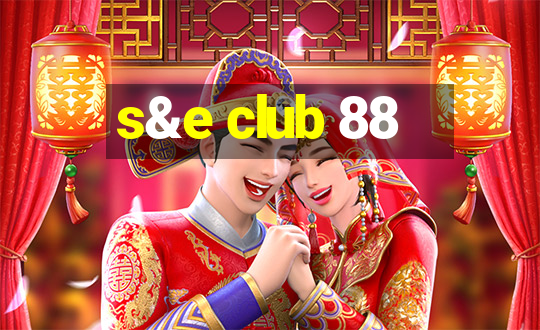 s&e club 88