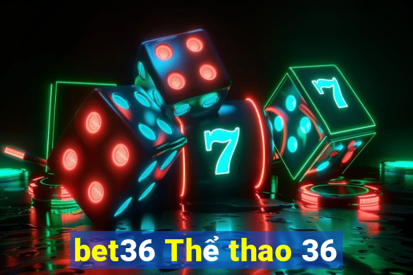 bet36 Thể thao 36