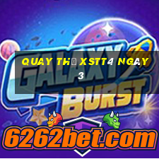 Quay thử XSTT4 ngày 3