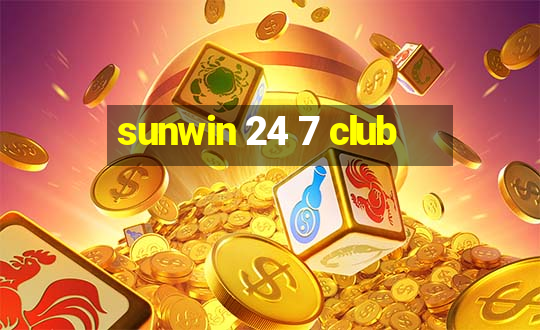 sunwin 24 7 club