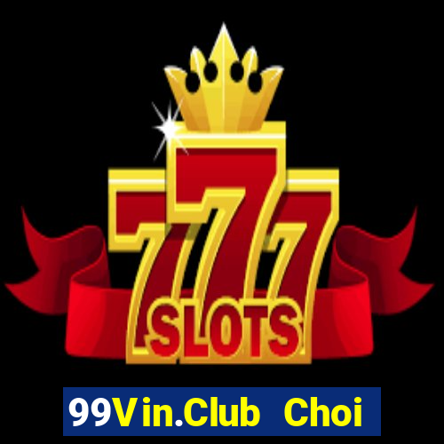 99Vin.Club Choi Game Đánh Bài