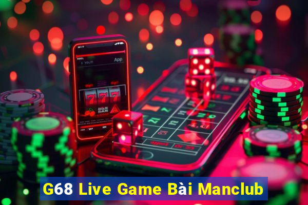 G68 Live Game Bài Manclub