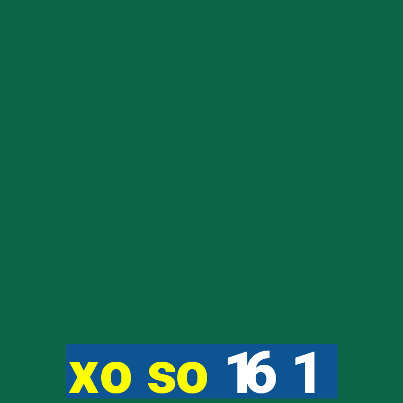 xo so 16 1