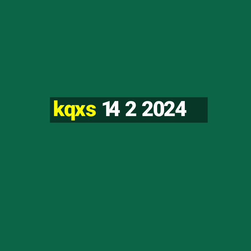 kqxs 14 2 2024