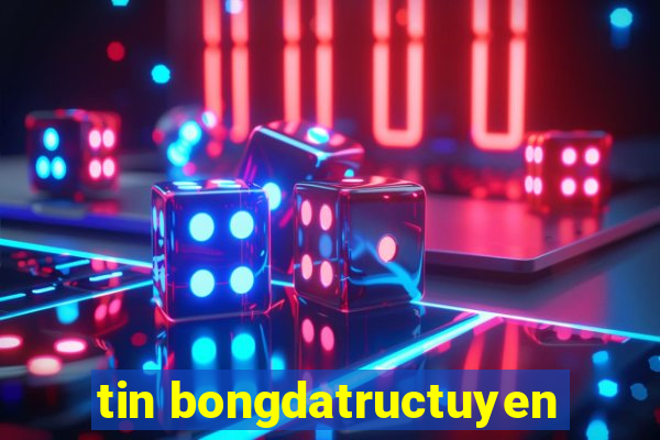 tin bongdatructuyen