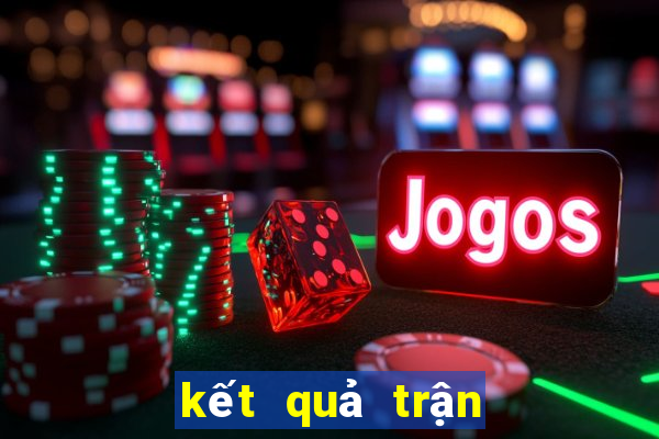 kết quả trận đấu mu