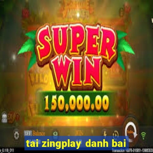 tai zingplay danh bai