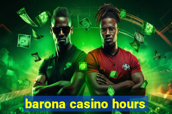 barona casino hours