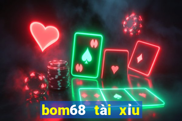 bom68 tài xỉu uy tín