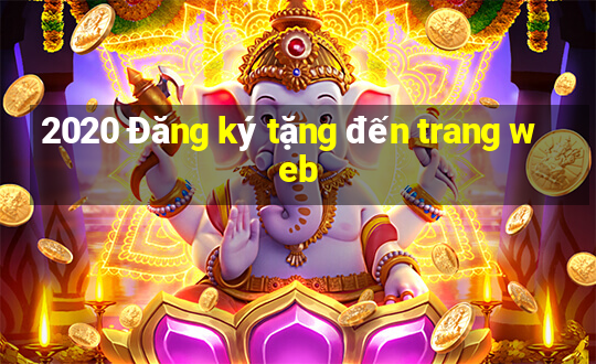 2020 Đăng ký tặng đến trang web