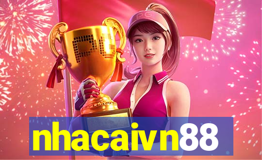 nhacaivn88