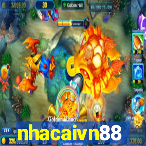 nhacaivn88