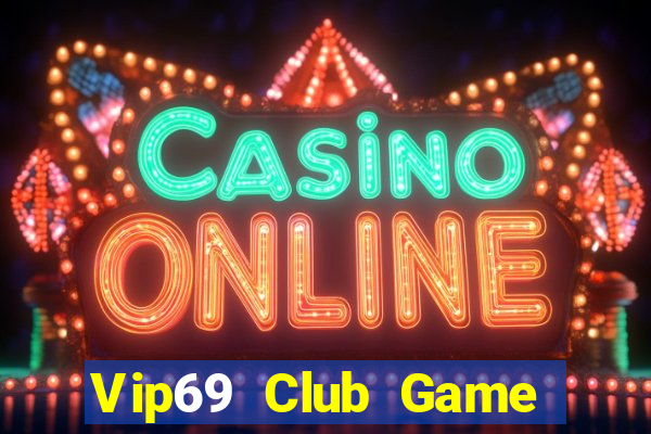 Vip69 Club Game Bài Đổi Thưởng