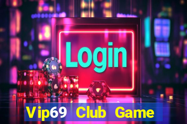 Vip69 Club Game Bài Đổi Thưởng