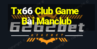 Tx66 Club Game Bài Manclub