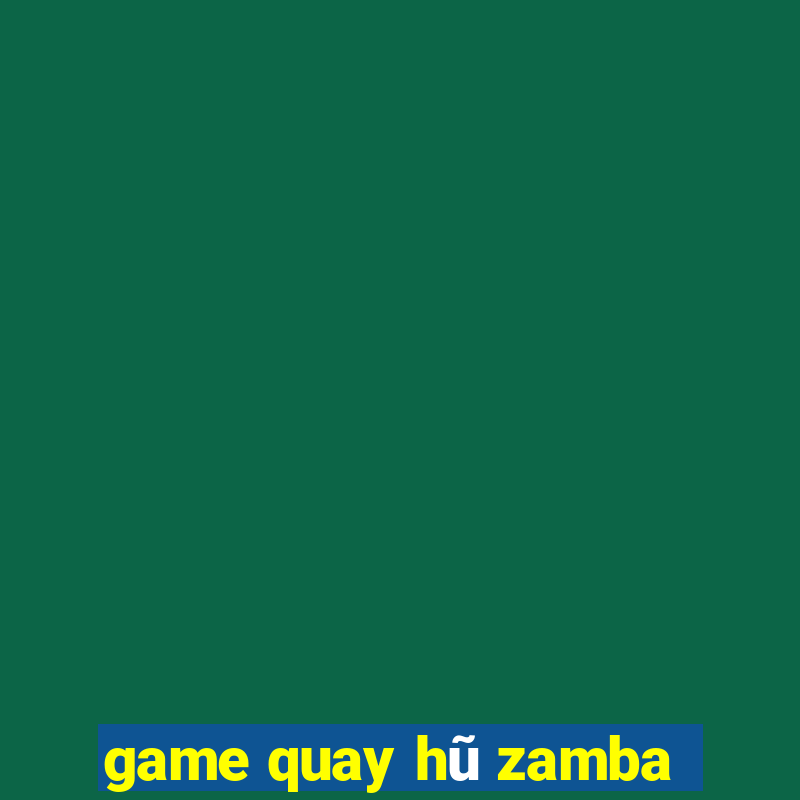 game quay hũ zamba