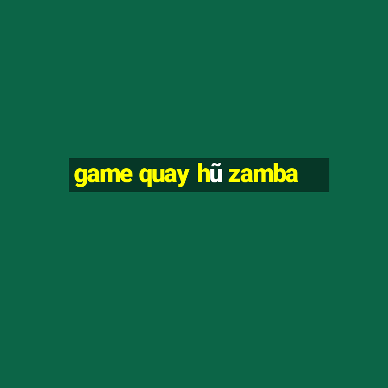 game quay hũ zamba