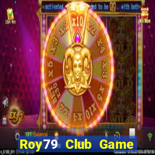 Roy79 Club Game Bài Bốc Club