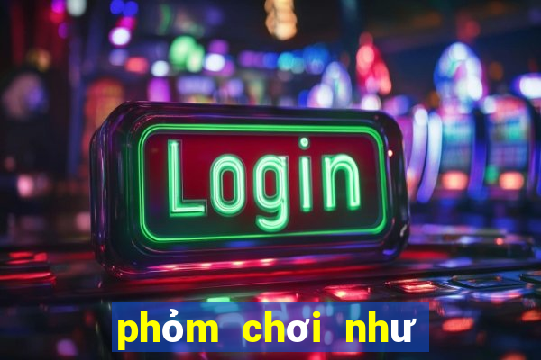 phỏm chơi như thế nào