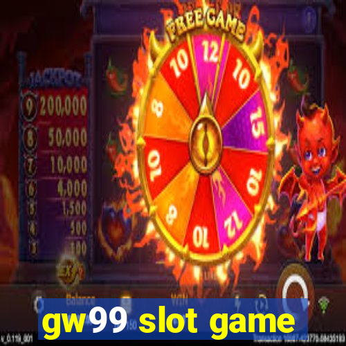 gw99 slot game