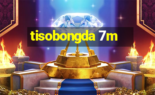 tisobongda 7m