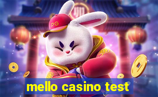 mello casino test