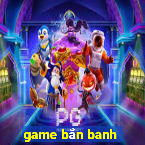 game bắn banh