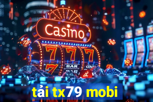 tải tx79 mobi