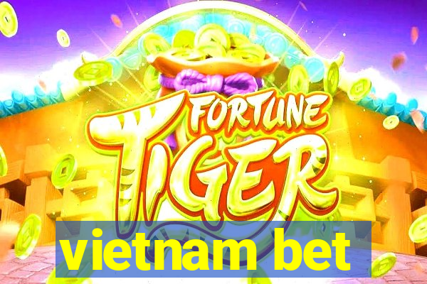 vietnam bet