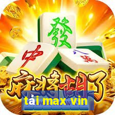 tải max vin