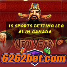 is sports betting legal in canada