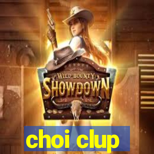 choi clup