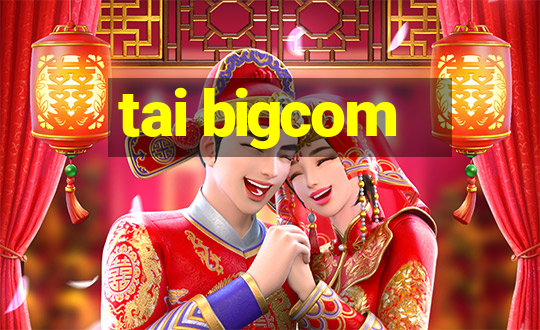 tai bigcom