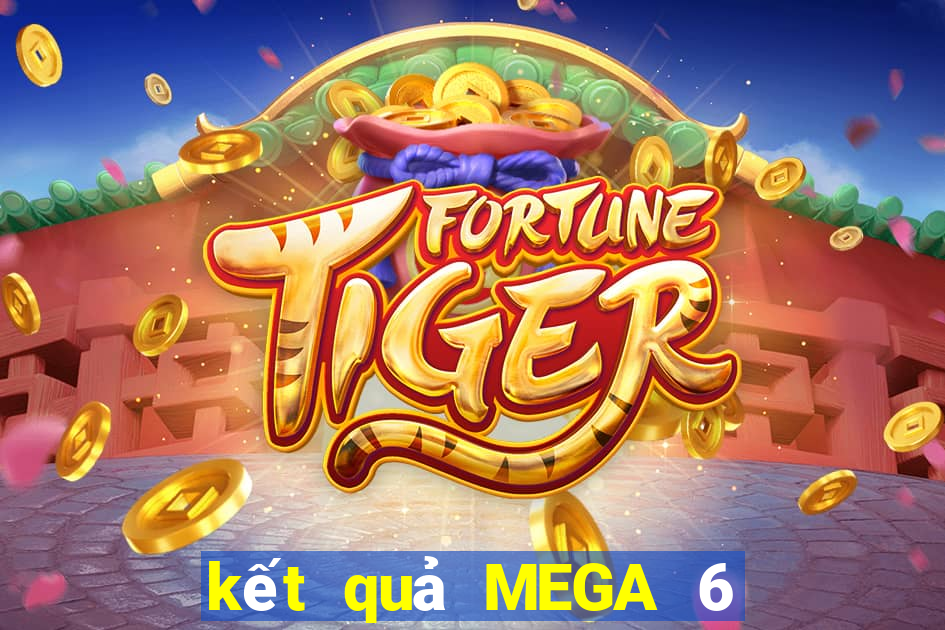 kết quả MEGA 6 45 ngày 28