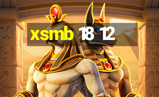 xsmb 18 12