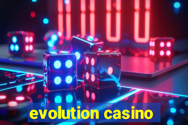 evolution casino