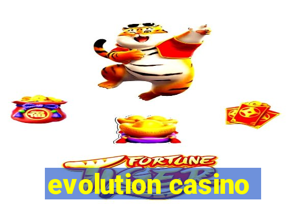 evolution casino