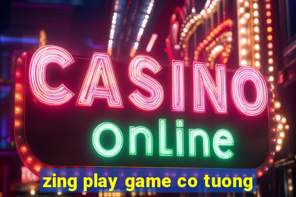 zing play game co tuong