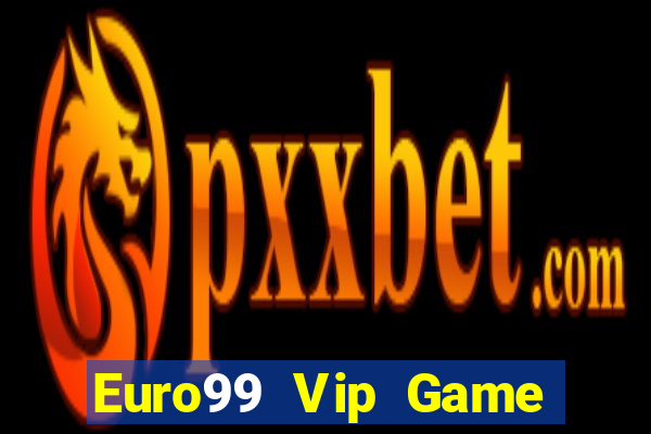 Euro99 Vip Game Bài 88 Club Đổi Thưởng