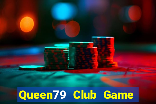 Queen79 Club Game Bài Có Cod