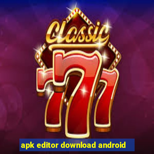 apk editor download android