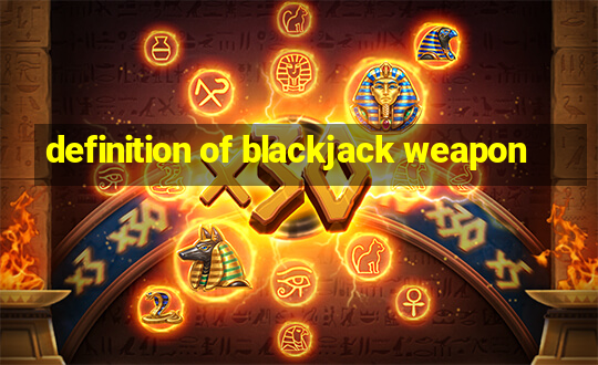 definition of blackjack weapon