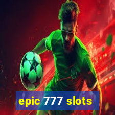 epic 777 slots